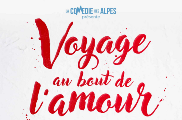 Voyage au bout de l'amour par la Comédie des Alpes à Méribel